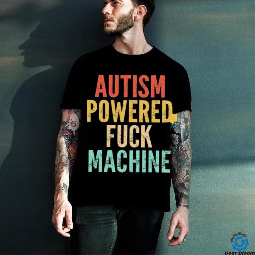 Autism Powered Fck Machine Vintage Autism Awareness Shirt