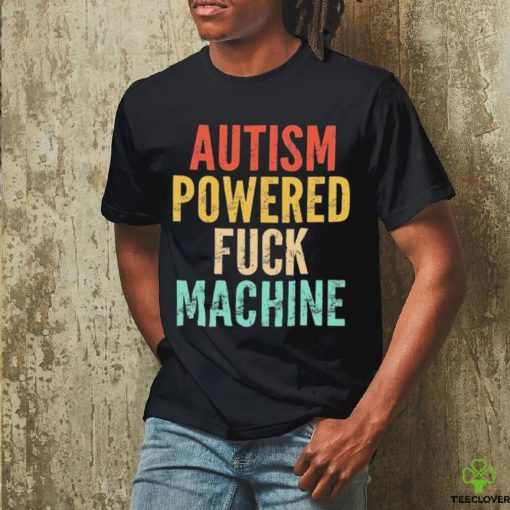 Autism Powered Fck Machine Vintage Autism Awareness Shirt