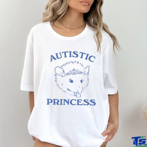 Autistic Princess T Shirt
