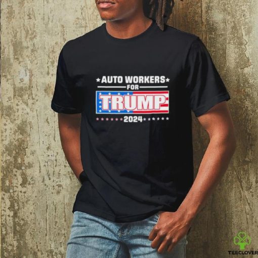 Auto Workers For Trump 2024 T hoodie, sweater, longsleeve, shirt v-neck, t-shirt