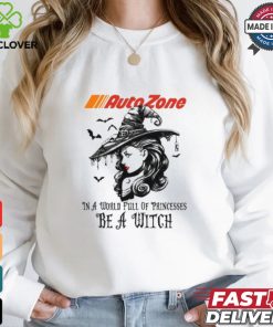 Autozone In a World full pringcesses be a witch shirt