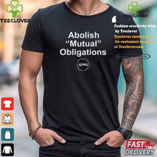 Auwu Abolish Mutual Obligations Shirt