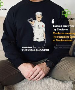 Average Turkish Shooter Shirt