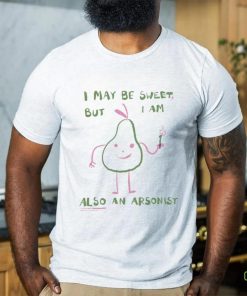 Avocado I may be sweet but I am also an arsonist art shir