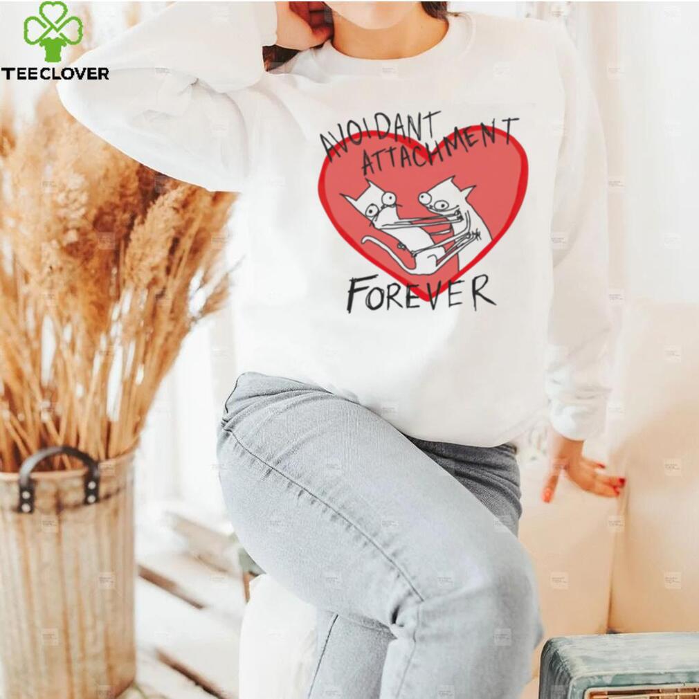 Avoidant Attachment forever art shirt Avoidant Attachment forever art shirt