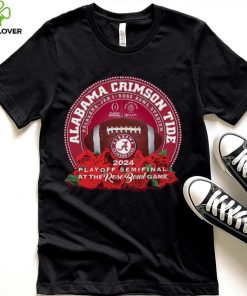 Awesome Alabama Crimson Tide 2024 Playoff Semifinal at the Rose Bowl Game Shirt