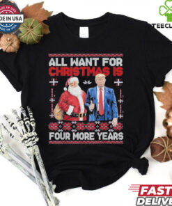 Awesome All Want For Christmas Is 4 More Years Santa Trump Back T Shirt