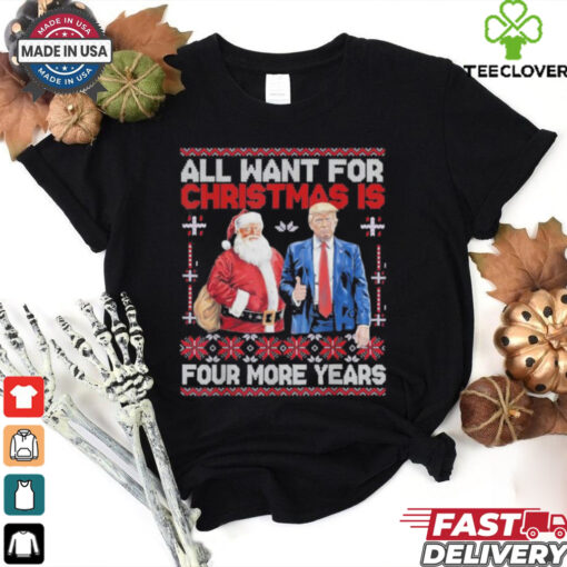 Awesome All Want For Christmas Is 4 More Years Santa Trump Back T Shirt
