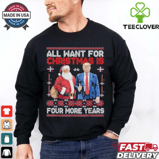 Awesome All Want For Christmas Is 4 More Years Santa Trump Back T Shirt