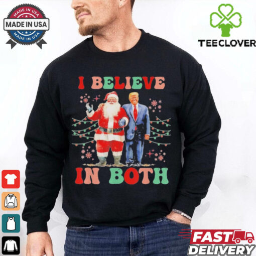 Awesome Believe In Both Trump And Santa shirt