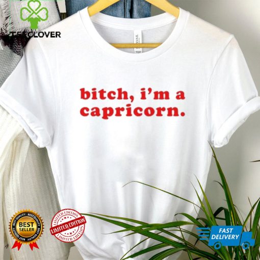 Awesome Bitch I’m a capricorn shirt