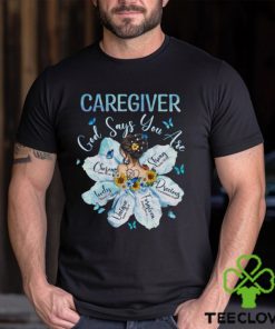 Awesome Caregiver God Say You Are Shirt