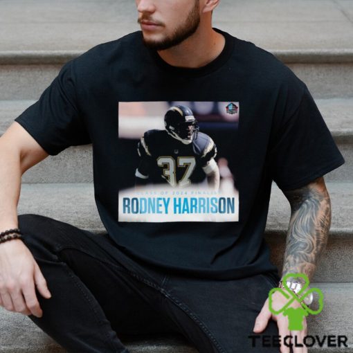 Awesome Class Of 2024 Finalist Rodney Harrison hoodie, sweater, longsleeve, shirt v-neck, t-shirt