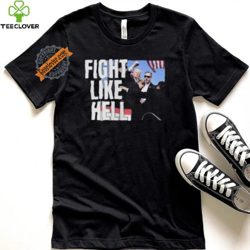 Awesome Donald Trump Fight Like Hell T Shirt