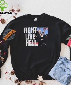 Awesome Donald Trump Fight Like Hell T Shirt