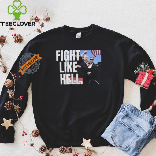 Awesome Donald Trump Fight Like Hell T Shirt