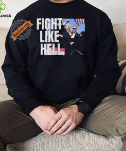 Awesome Donald Trump Fight Like Hell T Shirt