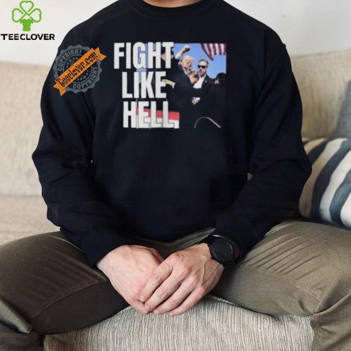 Awesome Donald Trump Fight Like Hell T Shirt