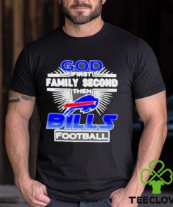 Awesome God First Family Second then Buffalo Bills football shirt