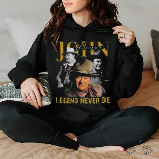 Awesome John Wayne legend never die signature 2024 hoodie, sweater, longsleeve, shirt v-neck, t-shirt