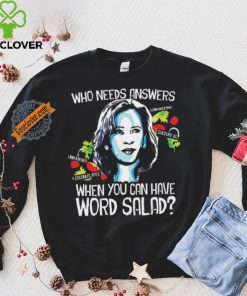 Awesome Kamala harris who needs answers when you can have word salad shirt