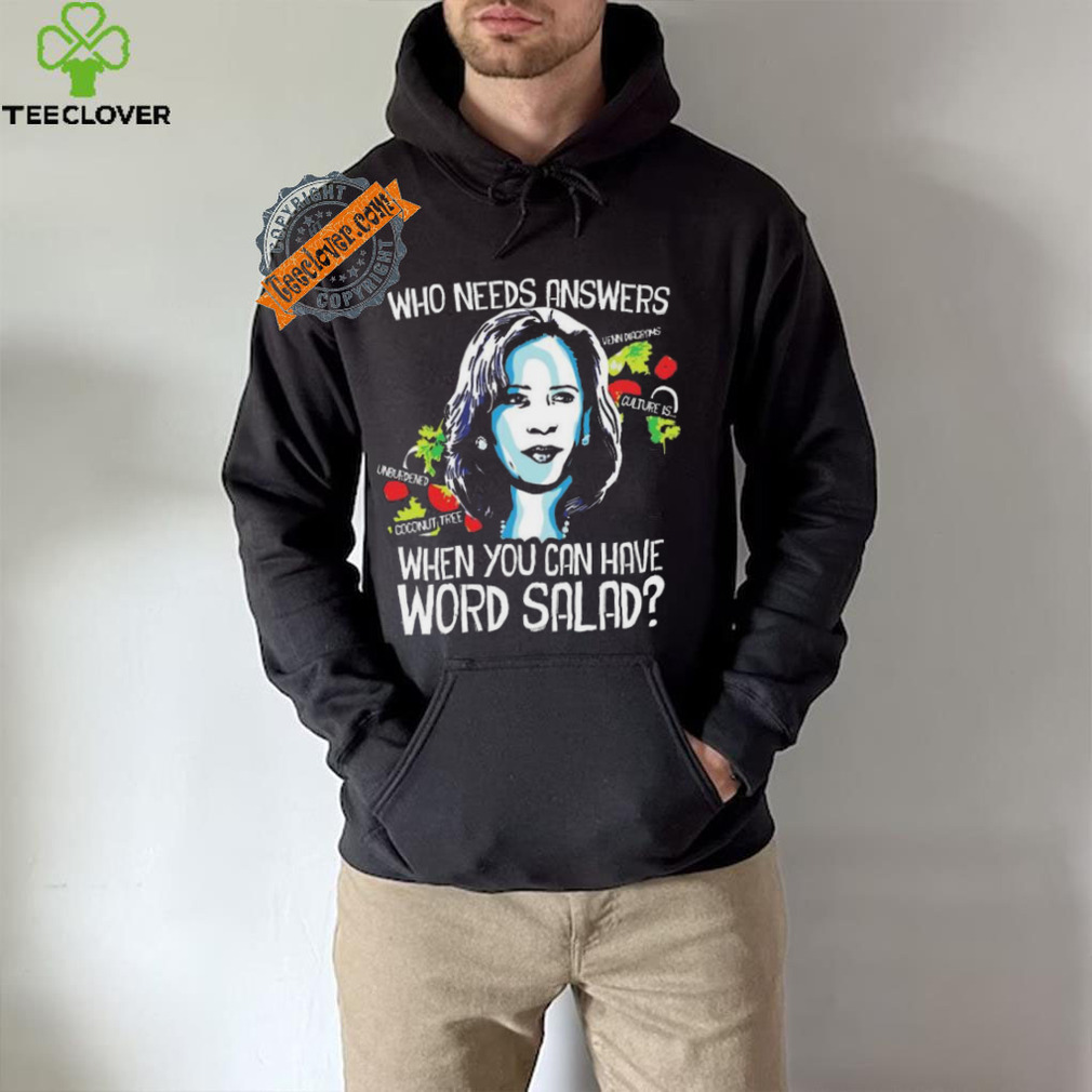 Awesome Kamala harris who needs answers when you can have word salad shirt Awesome Kamala harris who needs answers when you can have word salad shirt