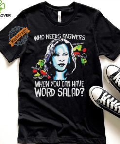Awesome Kamala harris who needs answers when you can have word salad shirt
