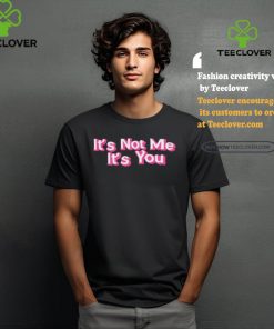 Awesome Melissa it’s not me it’s you shirt