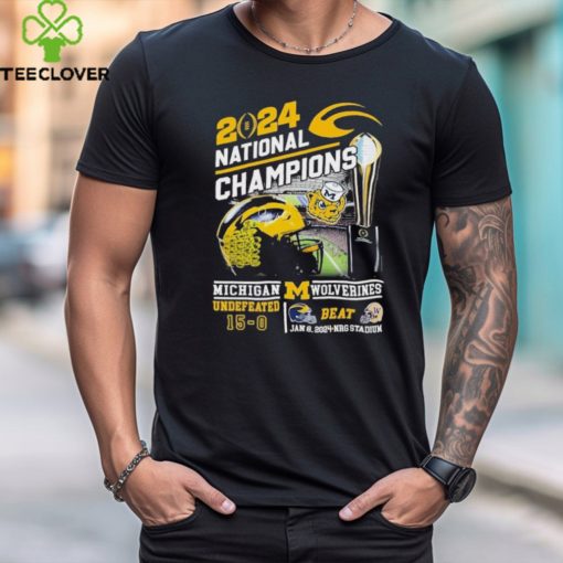 Awesome Michigan Wolverines 2024 National Champions Undefeated 15 0 Beat Jan 2 2024 Nrg Stadium Shirt