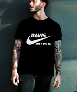 Awesome Nike Davis just did it 2024 T Shirt