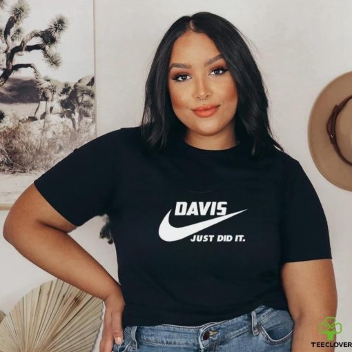 Awesome Nike Davis just did it 2024 T Shirt