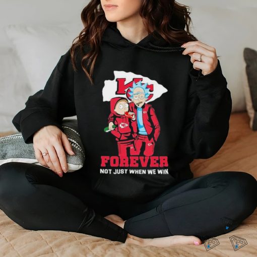 Awesome Rick and Morty Kansas City Chiefs Forever not just when we win 2024 hoodie, sweater, longsleeve, shirt v-neck, t-shirt