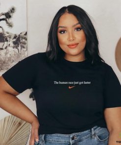 Awesome The Human Race Just Got Faster Nike 2024 T Shirt