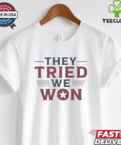 Awesome They Tried We Won Trump Unisex T Shirt