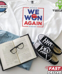 Awesome We Won Again 2024 Patriotic Unisex T Shirt