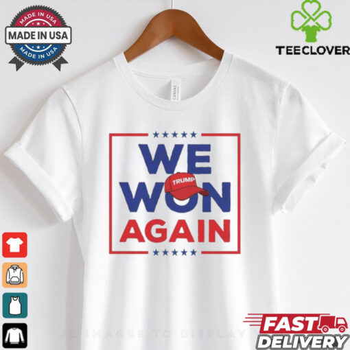 Awesome We Won Again 2024 Patriotic Unisex T Shirt