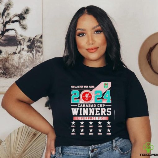 Awesome You’ll Never Walk Alone 2024 Carabao Cup Winners Liverpool FC Logo Shirt