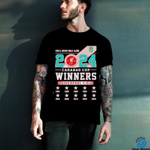 Awesome You’ll Never Walk Alone 2024 Carabao Cup Winners Liverpool FC Logo Shirt