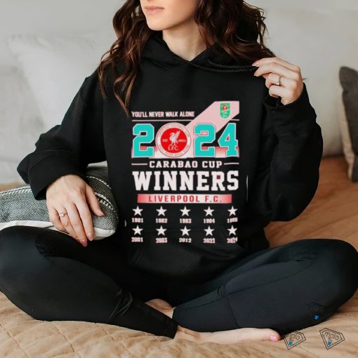 Awesome You’ll Never Walk Alone 2024 Carabao Cup Winners Liverpool FC Logo Shirt