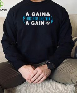 Awesome a gain and fins for the win a gain Miami Dolphins shirt