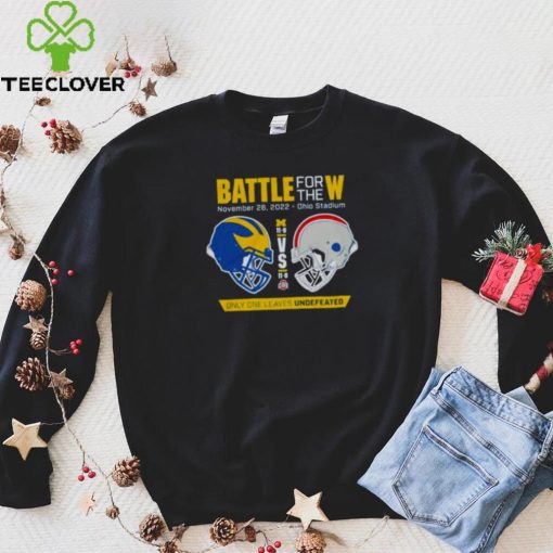 Awesome battle for the W only one leaves undefeated Michigan football vs Ohio State 2022 hoodie, sweater, longsleeve, shirt v-neck, t-shirt