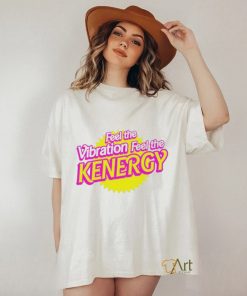 Awesome feel the vibration feel the kenergy shirt 3 Awesome feel the vibration feel the kenergy shirt