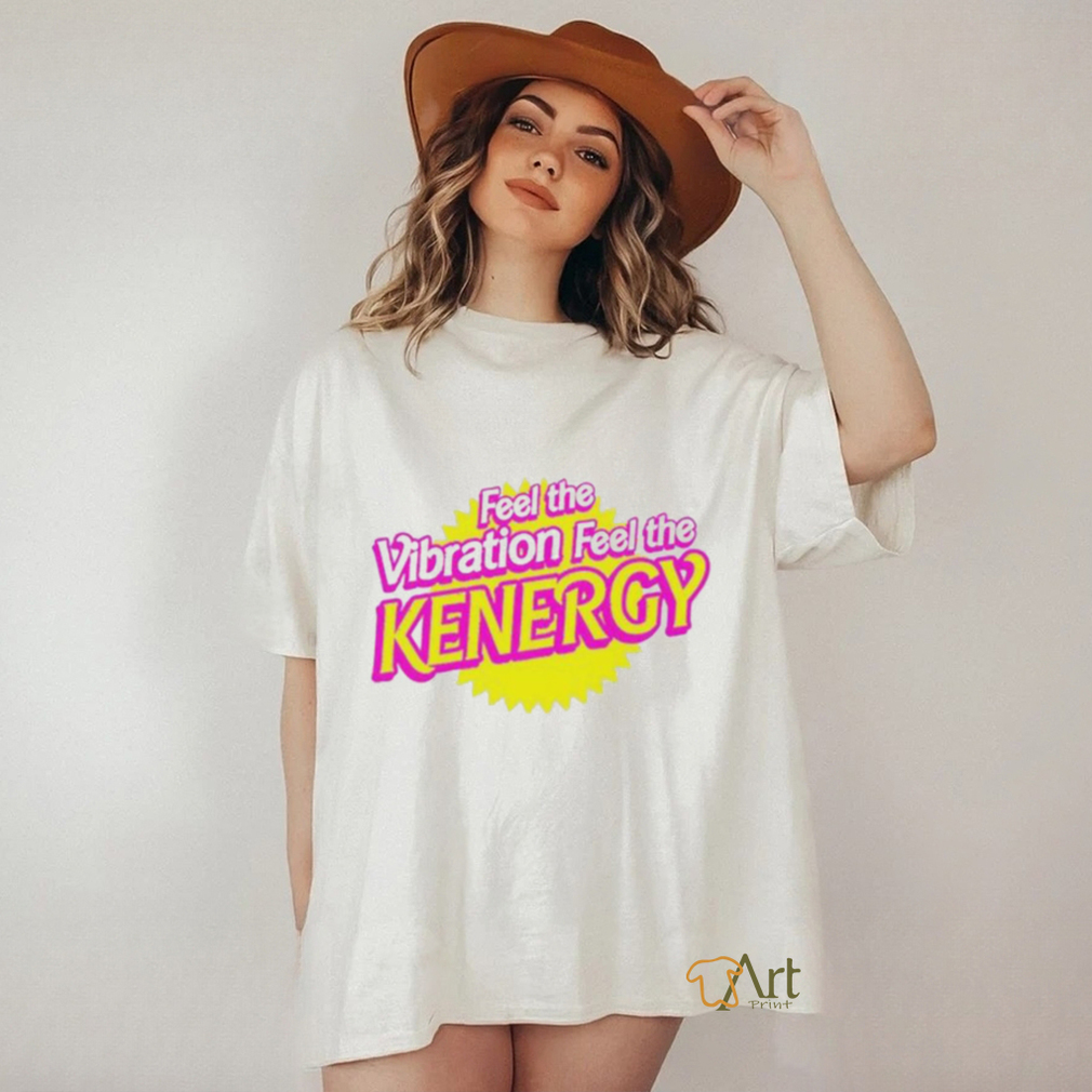 Awesome feel the vibration feel the kenergy shirt Awesome feel the vibration feel the kenergy shirt