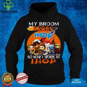 Awesome horror Halloween chibi my broom broke so now I work at Ihop hoodie, sweater, longsleeve, shirt v-neck, t-shirt