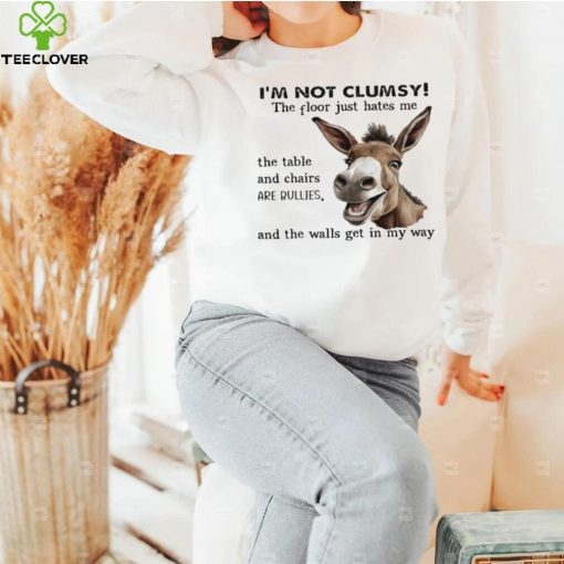 Awesome horse I’m not clumsy the floor just hates me the table and chairs are cullies hoodie, sweater, longsleeve, shirt v-neck, t-shirt