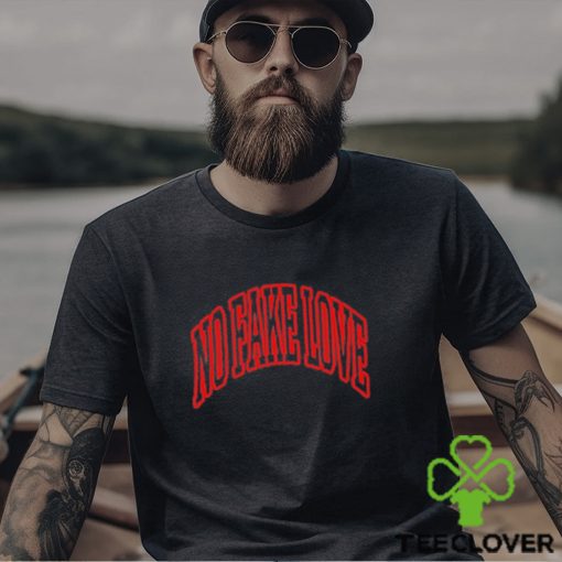 Awesome no fake love shirt