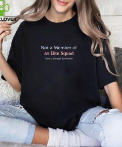 Awesome not A Member Of An Elite Squad Shirt