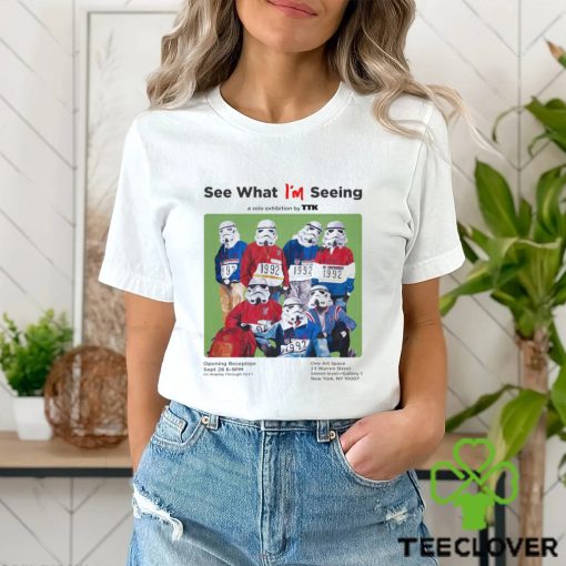 Awesome see what I’m seeing a solo exhibition shirt