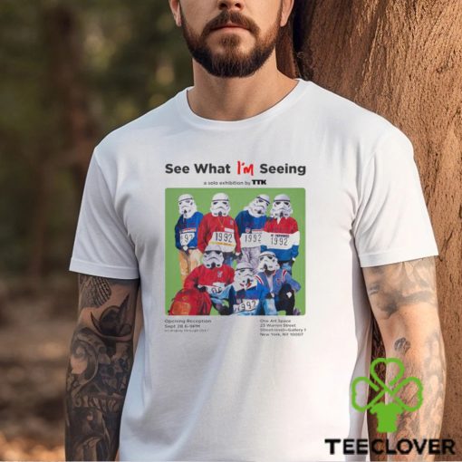 Awesome see what I’m seeing a solo exhibition shirt