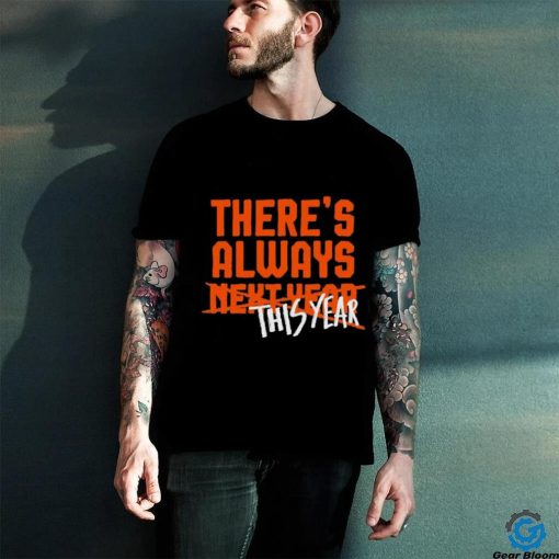 Awesome there’s always this year baltimore hoodie, sweater, longsleeve, shirt v-neck, t-shirt